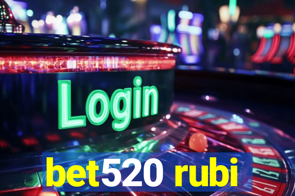 bet520 rubi